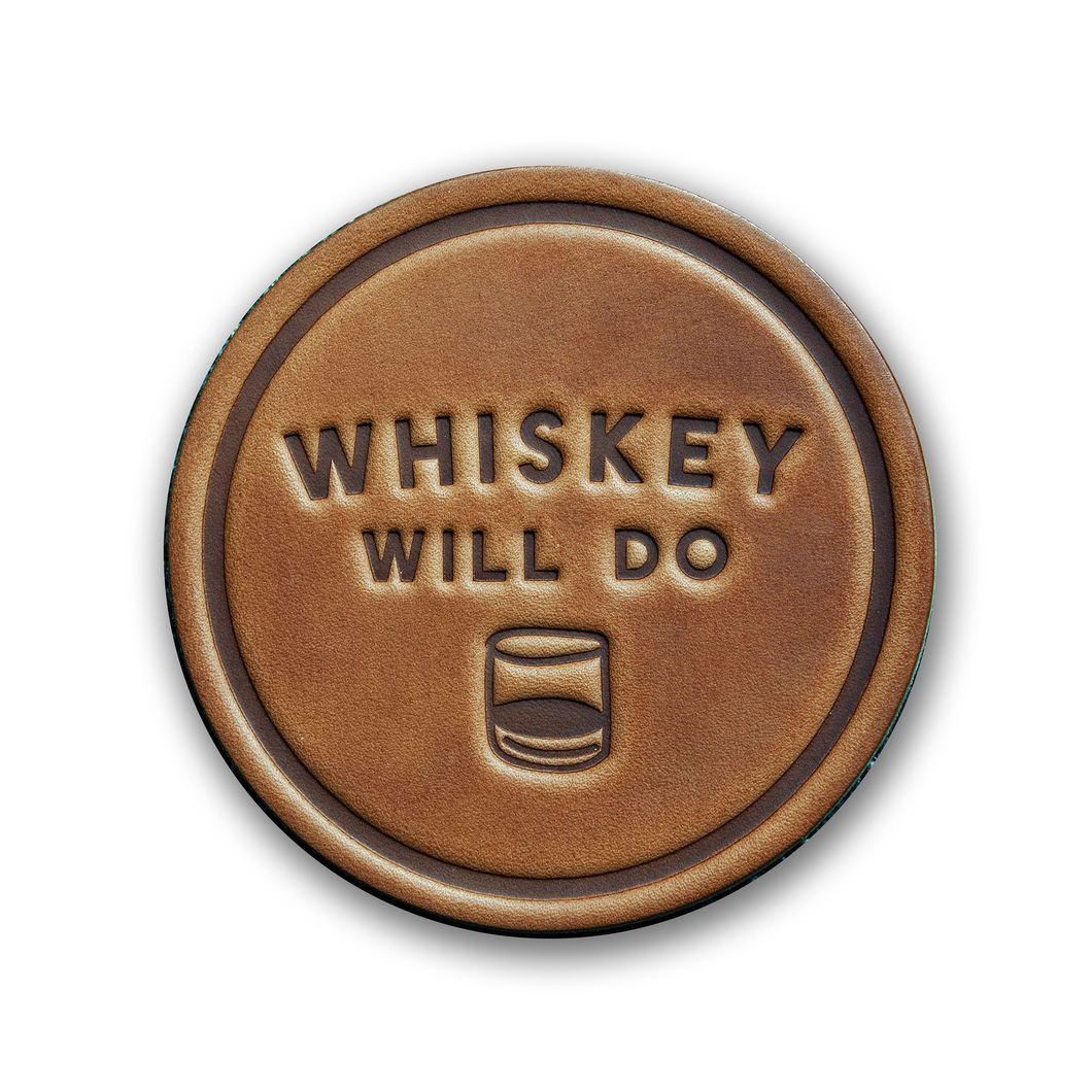 Whiskey Will Do Leather Coaster