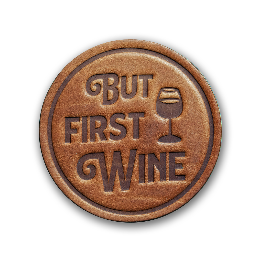 But First Wine Leather Coaster